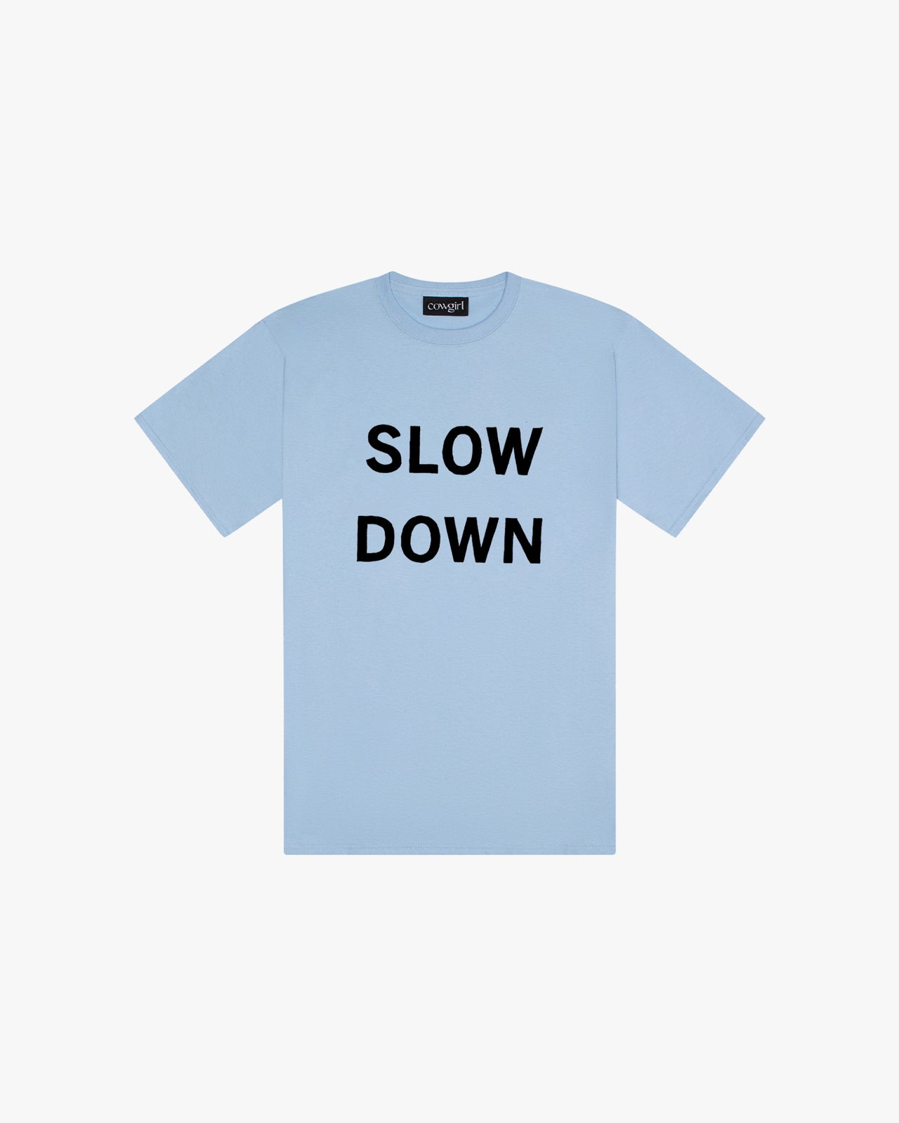 "Slow Down" T Shirt (Baby Blue)